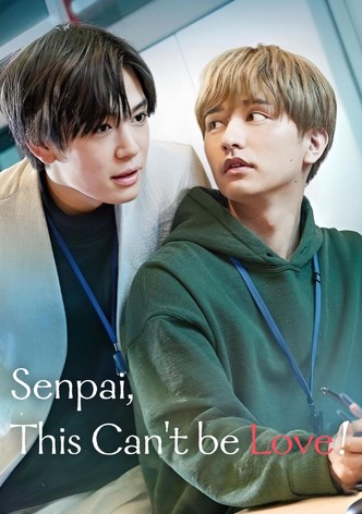 Senpai, This Can't be Love!