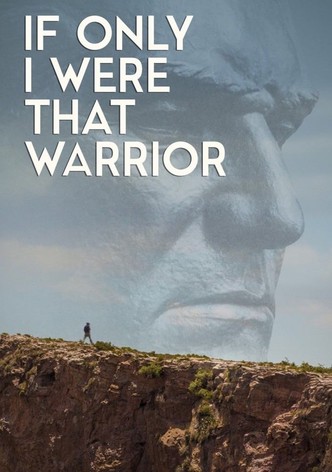 If Only I Were That Warrior