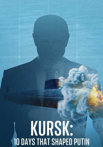 Kursk: 10 Days That Shaped Putin
