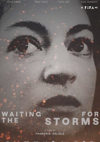 Waiting for the Storms