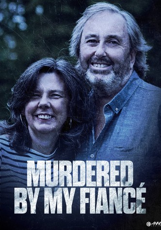 Murdered by My Fiancé