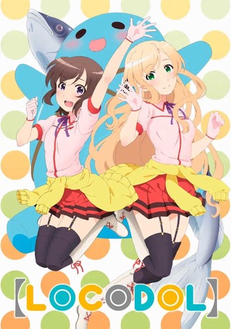 Futsuu no Joshikousei ga [Locodol] Yatte Mita.