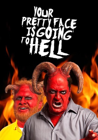Your Pretty Face Is Going To Hell