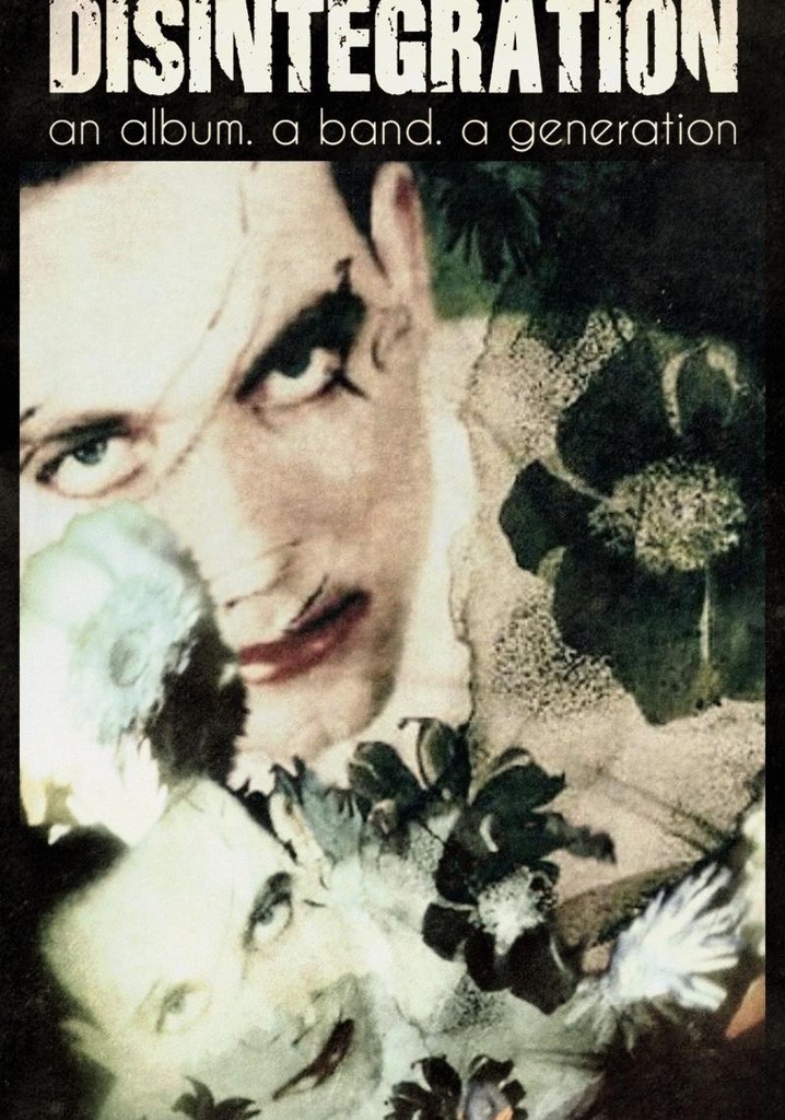 Disintegration: An Album, a Band, a Generation