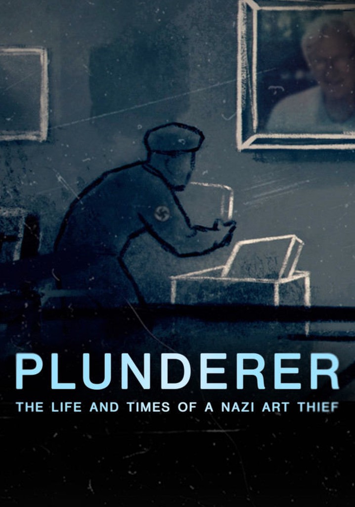 Plunderer: The Life and Times of a Nazi Art Thief