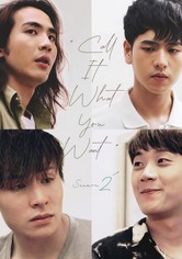 Call It What You Want - Sezonul 2