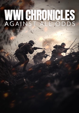 WWI Chronicles: Against All Odds