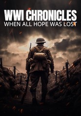 WWI Chronicles: When All Hope Was Lost