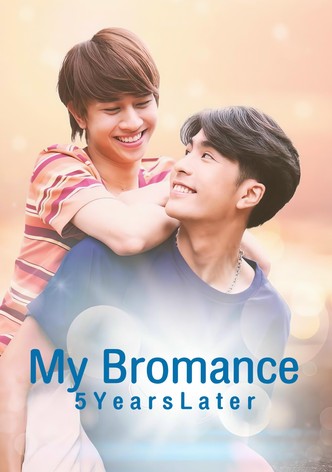 My Bromance 2: 5 Years Later