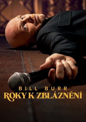 Bill Burr: Roky k zbláznění