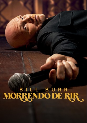 Bill Burr: Morrendo de Rir