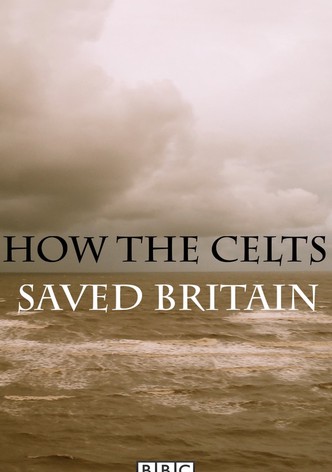 How the Celts Saved Britain