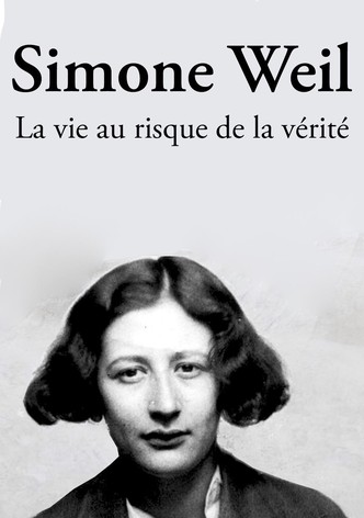 Simone Weil, la vie au risque de la vérité
