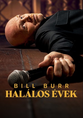Bill Burr: Halálos évek