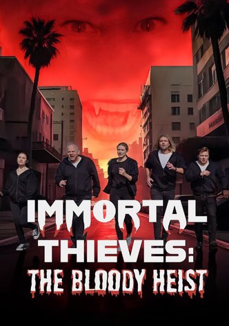 Immortal Thieves: The Bloody Heist
