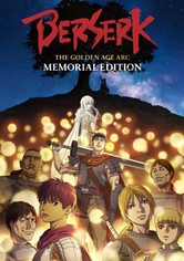Berserk: The Golden Age Arc - Memorial Edition
