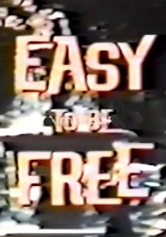 Easy to Be Free