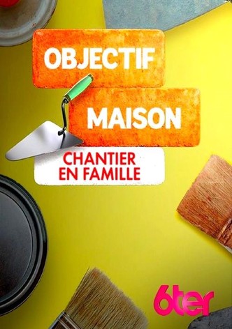 Objectif maison : un an pour tout changer