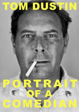 Tom Dustin: Portrait of a Comedian
