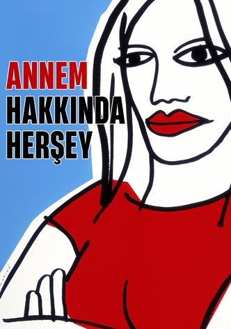 Annem Hakkında Her Şey