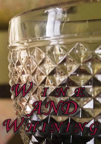 Wine and Whining