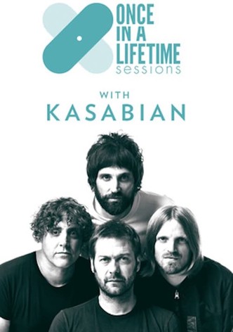 Once in a Lifetime Sessions with Kasabian