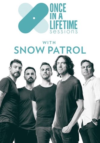 Once in a Lifetime Sessions with Snow Patrol