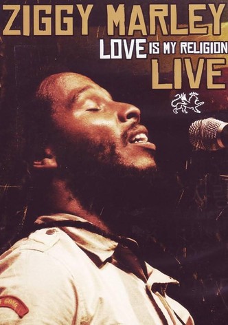 Ziggy Marley: Love Is My Religion: Live