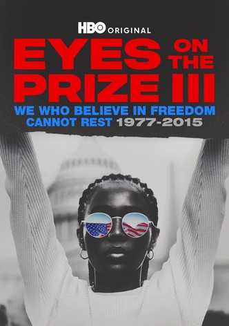 Eyes on the Prize III: We Who Believe in Freedom Cannot Rest 1977-2015