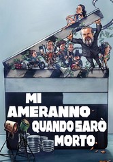 Mi ameranno quando sarò morto