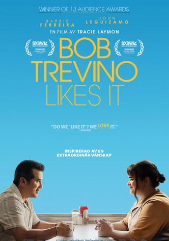 Bob Trevino Likes It