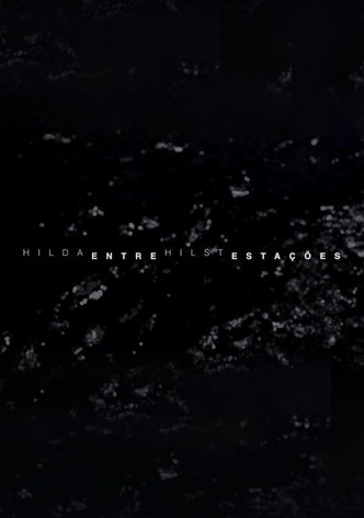 Hilda Hilst Entre Estações