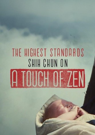 The Highest Standards — Shih Chun on A Touch of Zen