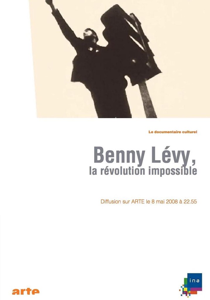 Benny Lévy, la révolution impossible
