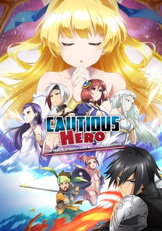 Cautious Hero: The Hero Is Overpowered but Overly Cautious