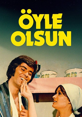 Öyle Olsun