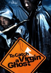 To Catch a Virgin Ghost