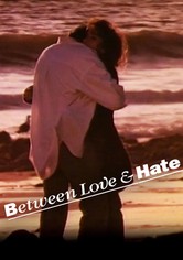 Between Love and Hate