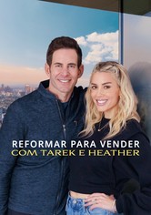 Reformar Para Vender com Tarek e Heather