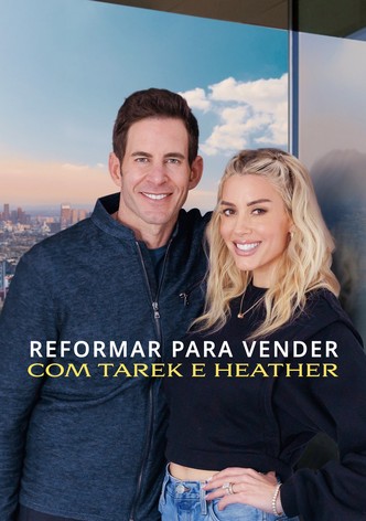 Reformar Para Vender com Tarek e Heather