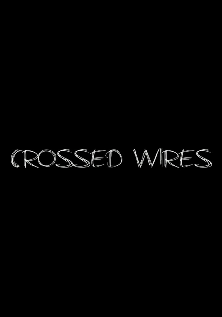 Crossed Wires