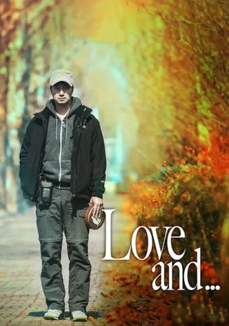 Love And...
