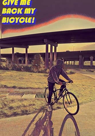 GIVE ME BACK MY BICYCLE!