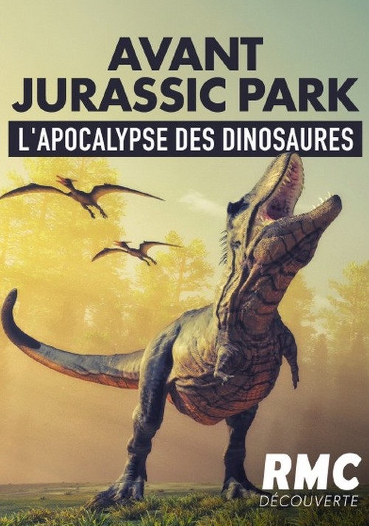Avant jurassic park, L'apocalypse des dinosaures