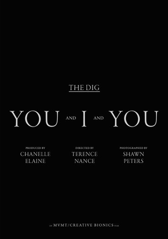 The Dig - You And I and You