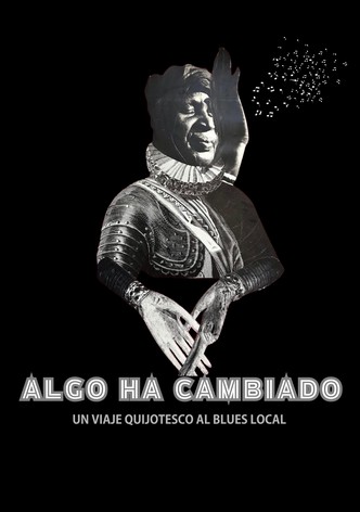 Algo ha cambiado: Un viaje quijotesco al blues local