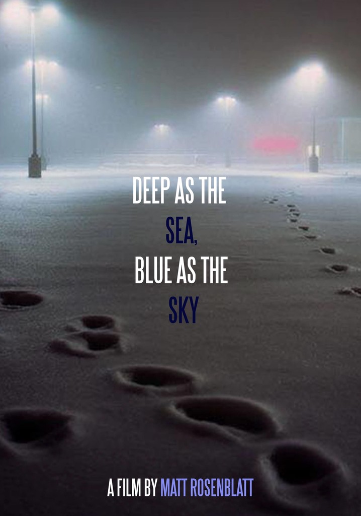 Deep as the Sea, Blue as the Sky