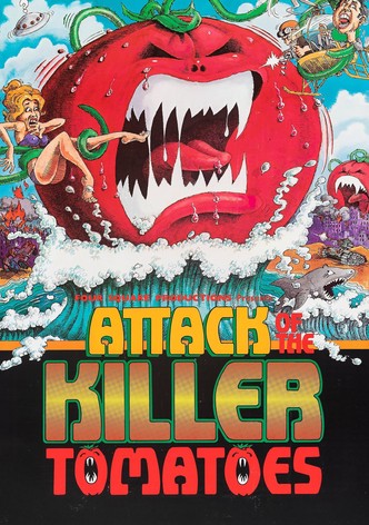 Attack of the Killer Tomatoes!