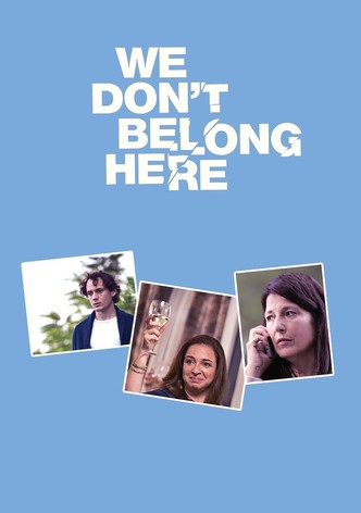 We Don't Belong Here
