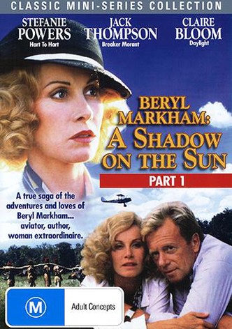Beryl Markham: A Shadow on the Sun